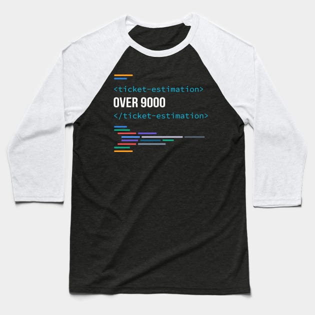 Developer Ticket Estimation Over 9000 Baseball T-Shirt by thedevtee